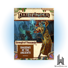 PATHFINDER 2E 173 STRENGTH OF THOUSANDS 6: SHADOWS OF THE ANCIENT